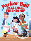 Parker Bell and the Science of Friendship